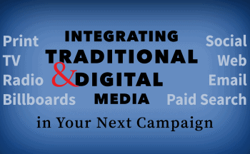 Integrating Traditional and Digital Media in Your Next Campaign