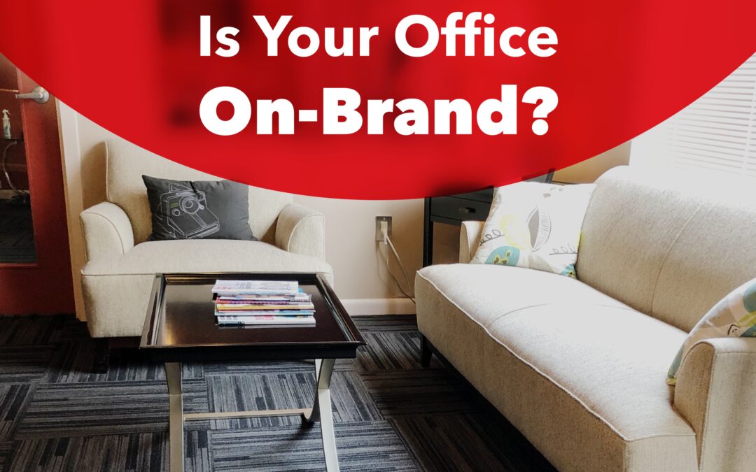 Is Your Office On-Brand?