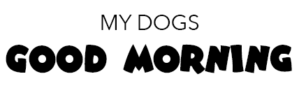 My Dogs: Good Morning font example