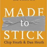 Made to Stick by Chip and Dan Heath