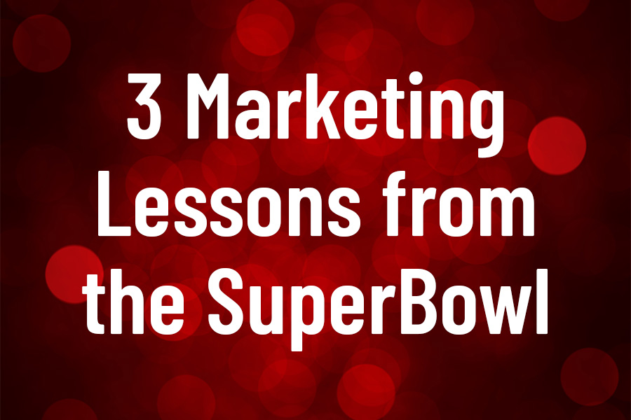 3 Marketing Lessons from the SuperBowl