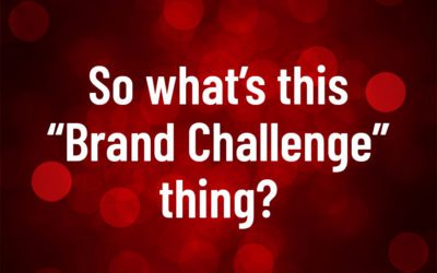 So what’s this “Brand Challenge” thing?