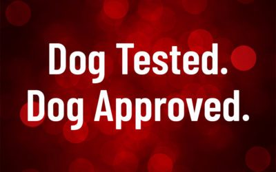 Dog Tested. Dog Approved.