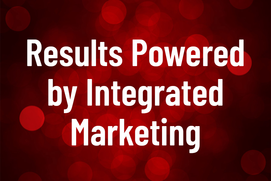 Results powered by Integrated Marketing