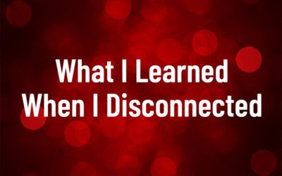 What I Learned When I Disconnected