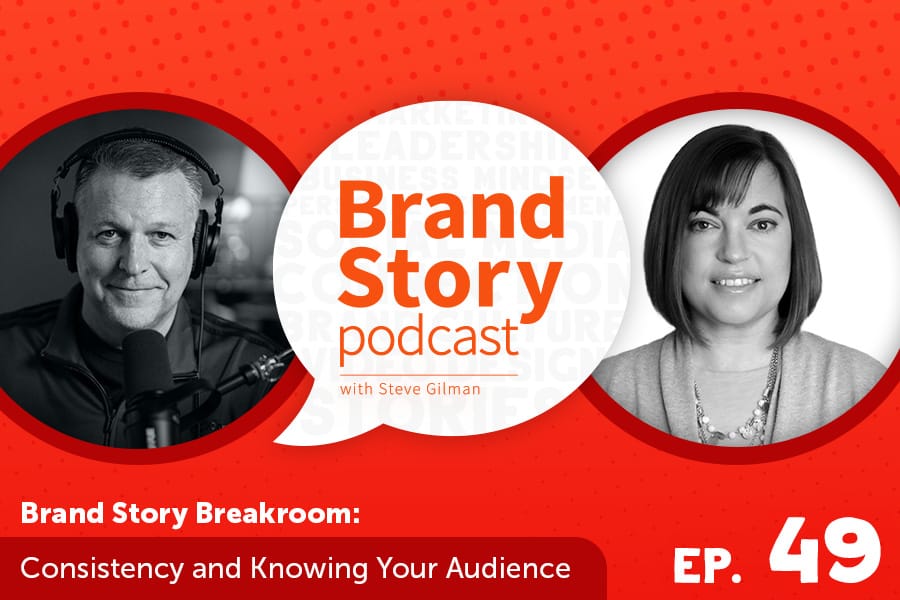 Brand Story Breakroom: Consistency and Knowing Your Audience