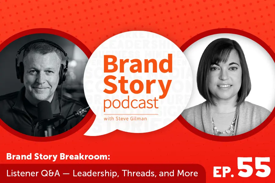 Brand Story Breakroom: Listener Q&A — Leadership, Threads, and More