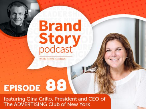 Brand Story podcast episode 88 featuring Gina Grillo, President and CEO of The ADVERTISING Club of New York