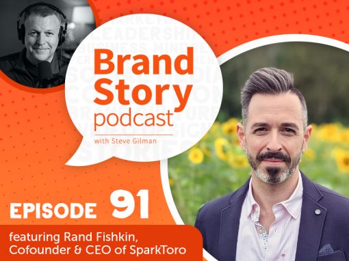 Brand Story podcast episode 91, featuring Rand Fishkin, Cofounder & CEO of SparkToro