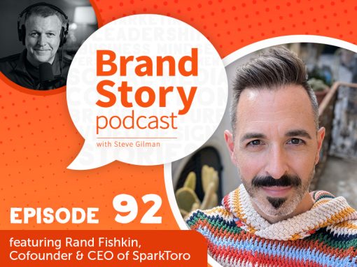 Brand Story podcast episode 92, featuring Rand Fishkin, Cofounder & CEO of SparkToro