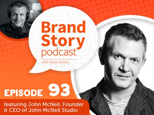 Brand Story episode 91: Creativity in Business. Featuring John McNeil, Founder & CEO of John McNeil Studio