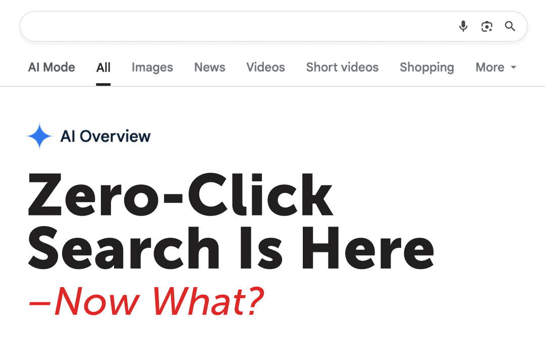 Zero-Click Search Is Here—Now What?