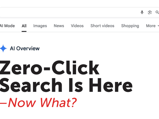 Zero-Click Search Is Here - Now What?